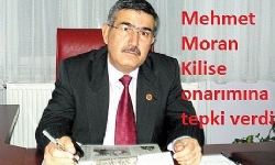 Mehmet Moran kilise onarımına tepkili