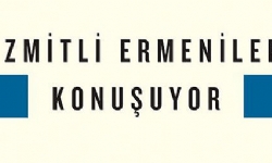 İzmitli Ermeniler Konuşuyor Kitabı Yayımlandı