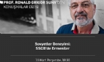 Prof. Ronald Grigor Suny Sovyetler Deneyimi: SSCB’de Ermeniler Başlıklı Konuşmasıyla Bugün 18.30`da Havak Salonu`nda