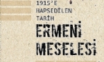 ​1915’e Hapsedilen Tarih Ermeni Meselesi