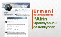 Ermeni Vatandaşlarımız “Afrin Operasyonunu” Destekliyorlar