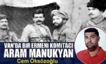 Van`da Bir Ermeni Komitacı Aram Manukyan