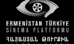 ​Ermenistan Türkiye Sinema Platformu`nun başvuru çağrısı açıldı