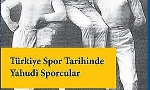 ​Türkiye Spor Tarihinde Yahudi Sporcular