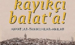 Çek Kayıkçı Balat`a - Hayatlar Tanıklıklar Anılar